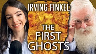 A Conversation with IRVING FINKEL About Ancient Mesopotamian Ghosts [upl. by Gael]