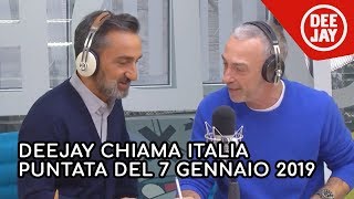 Deejay Chiama Italia  Puntata del 7 gennaio 2019 [upl. by Enytsirk]