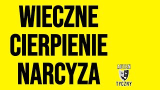 WIECZNE CIERPIENIE NARCYZA  NARCYSTYCZNE ZABURZENIE OSOBOWOŚCI narcyz psychopata [upl. by Mloclam]