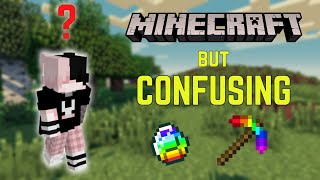 Minecraft But I Have To Be Confusing [upl. by Sabah]