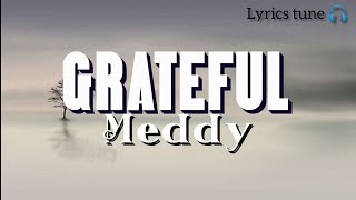 MeddyGrateful Lyrics video [upl. by Clarissa]