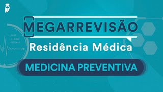 Mega Revisão Medicina Preventiva para Residência Médica [upl. by Dis]