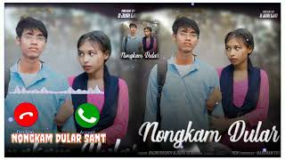 NONGKAM DULAR SANTALI RINGTONES VIDEO RINGTONES 2024 25 [upl. by Noit517]