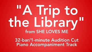 quotA Trip to the Libraryquot from She Loves Me  32bar1minute Audition Cut Piano Accompaniment [upl. by Derrej]