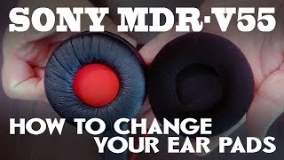 Sony MDR V55  How to change your ear pads [upl. by Osman]