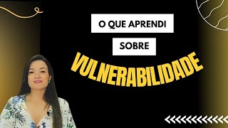 O que aprendi sobre vulnerabilidade com BRENÉ BROWN [upl. by Leis82]