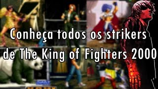 Conheça todos os strikers de The King of Fighters 2000 pt1 [upl. by Goren]