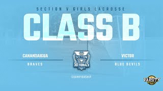 Canandaigua vs Victor  Section V Girls Lacrosse I Class B Championship [upl. by Bernarr]