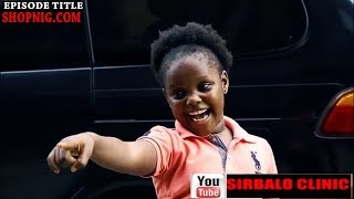 SIRBALO CLINIC  SHOPNIGCOM Nigerian Comedy [upl. by Aseek]