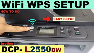 Brother DCPL2550dw WiFi Setup using the WPS Method [upl. by Tonina]