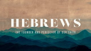 Founder and Perfecter of our Faith Hebrews 103239 [upl. by Noscire]