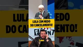 LULA COM MEDO DO CANCELAMENTO [upl. by Miriam123]