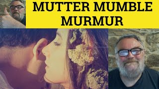 🔵 Mutter Mumble Murmur Meaning  Mutter Mumble Murmur Explained  English Vocabulary [upl. by Rosenkrantz]