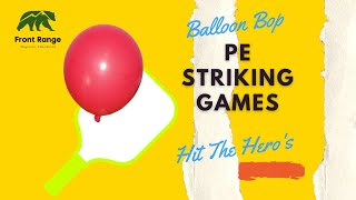 PE Striking Games Elementary PE  Balloon Bop amp Hit the Heros [upl. by Lieberman]