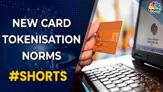 New Card Tokenisation Norms How To Get Cards Tokenised  Take A Look  Shorts  CNBCTV18 [upl. by Lux]