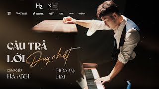 CÂU TRẢ LỜI DUY NHẤT  HOÀNG HẢI  OFFICIAL MUSIC VIDEO  HOÀNG HẢI x HÀ ANH [upl. by Janey]