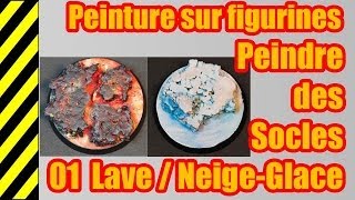 TUTO  Peinture sur figurines  Les Socles  N° 01  Lave et NeigeGlace [upl. by Tuesday153]