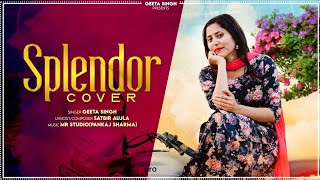 Splendor COVER  Geeta Singh  Female Version  Satbir Aujla  New Haryanvi Song 2024 [upl. by Alaecim]