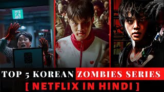 Top 5 Korean Zombie Series in on Netflix in Hindi  Top 5 Best Zombie Series In Korea  Netflix [upl. by Haon]