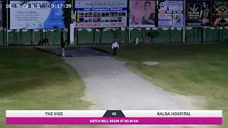 KALRA HOSPITAL VS THE VIBE II MATCH 41 [upl. by Miculek]