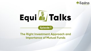 EquiTalks  Episode 01  Equirus Wealth amp DSP Mutual Fund [upl. by Avlem]