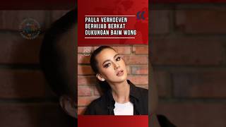 Paula Verhoeven berhijab berkat dukungan Baim Wong [upl. by Attej]