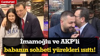 Ekrem İmamoğlu ile AKPli babanın konuşması dikkat çekti quotAKPliyim ama kızım seni çok seviyorquot [upl. by Cyrano]