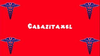 Pronounce Medical Words ― Cabazitaxel [upl. by Shamrao]