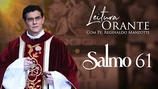 LEITURA ORANTE  SALMO 61  25052024  PadreManzottiOficial [upl. by Brasca]