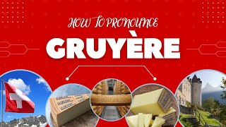 How to pronounce Gruyère Swiss French Cheese [upl. by Novia486]