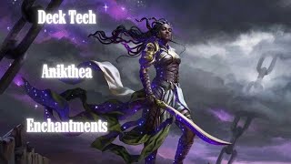 EDH Deck Tech Anikthea Enchantments [upl. by Ahsiram]