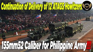 Philippine Army Receives Good News From India With Delivery Of 12 ATAGS Howitzers 155mm52 Caliber [upl. by Kehr]