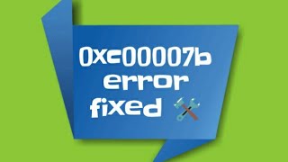 Fix 0xc000007b Error or 0xc00007b Error [upl. by Leahcir167]