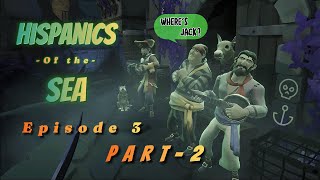 Hispanics of the Sea  Episode 3 Part 2  Sea of Thieves Gameplay  English Subtitle seaofthieves [upl. by Airym168]