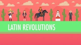 Latin American Revolutions Crash Course World History 31 [upl. by Hebner]