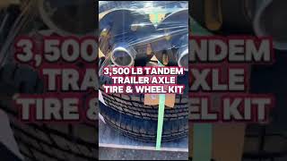 3500 lb Tandem Trailer Axle Tire and Wheel kit [upl. by Yenruogis]