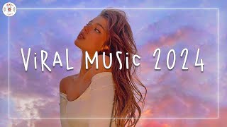 Viral music 2024 🍨 Tiktok viral songs  A mega mix of favorites from 2024 [upl. by Nebra]