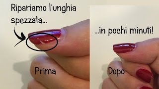 Come riparare ununghia spezzata  Nail repair [upl. by Debbie325]