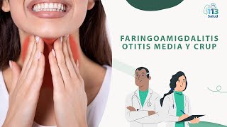 FARINGOAMIGDALITIS OTITIS MEDIA Y CRUP [upl. by Ferreby]