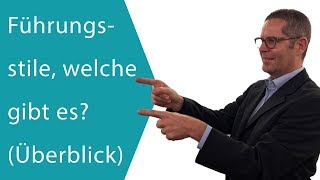 Führungstile Überblick über die verschiedenen Stile [upl. by Inatsed859]