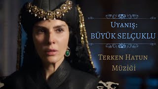 Uyanış Büyük Selçuklu Müzikleri  Terken Hatun [upl. by Enyrat831]