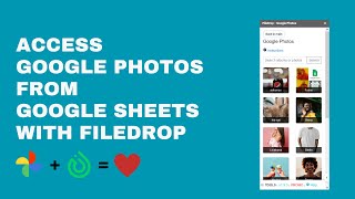 Access Google Photos in Google Sheets with FileDrop [upl. by Nomyad]