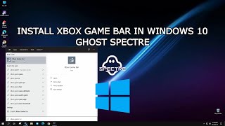 INSTALL XBOX GAME BAR IN WINDOWS 10 GHOST SPECTRE  ENABLE XBOX GAME BAR  WIN10 [upl. by Akelahs507]