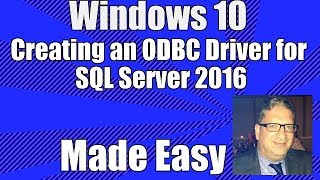 How to create an ODBC Driver in Windows 10 for SQL Server 2016  Windows 10 ODBC Driver Tutorial [upl. by Bigford962]