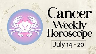 Cancer Weekly Horoscope July 14 to 20 2024 [upl. by Rramel427]