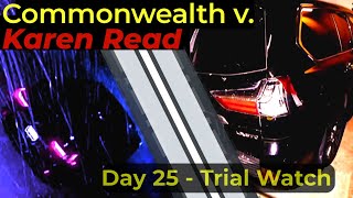 LIVE WATCH  Commonwealth v Karen Read DAY 25 [upl. by Ehtyaf]