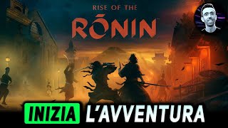 RISE OF THE RONIN ► INIZIA LAVVENTURA ★ Gameplay ITA [upl. by Lehcem903]