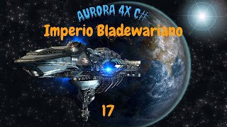 Aurora 4x  C  Español  GameplayGuia  Imperio Bladewariano  17 Nos Atacan [upl. by Celinda]