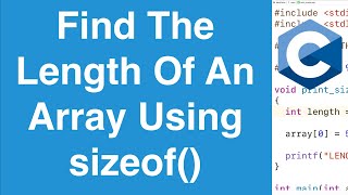 Find The Length Of An Array Using sizeof  C Programming Tutorial [upl. by Enitram]