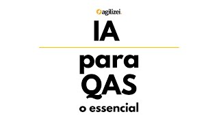 IA para QAs  Agilizei  1ª edição [upl. by Ydarb]